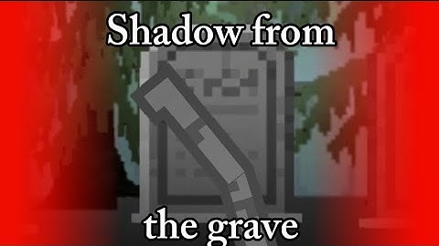 Shadow from the grave but it