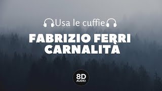 Fabrizio Ferri - Carnalità (8D Audio)