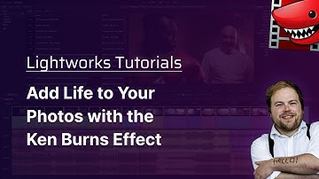 Add Life to Your Photos with the Ken Burns Effect! A Lightworks Tutorial