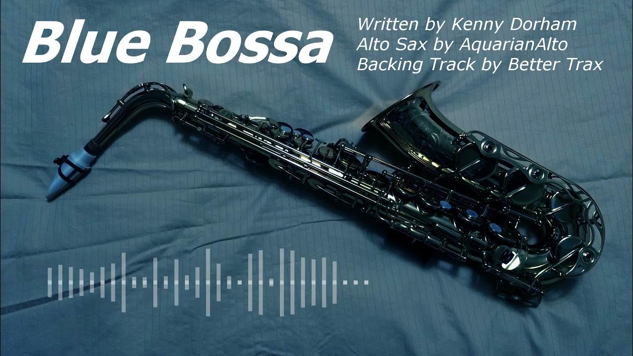 Blue Bossa (alto sax) bettertrax YouTube
