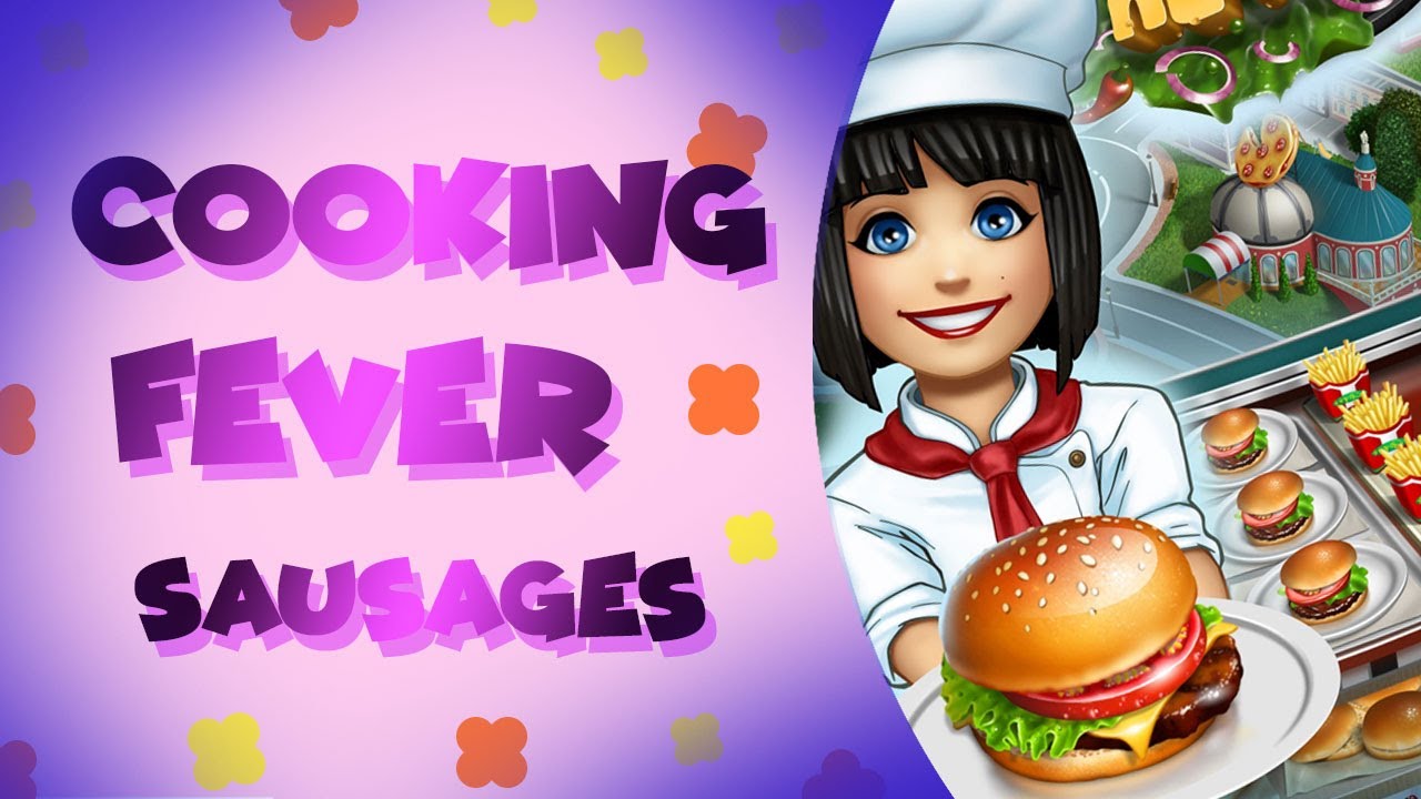 Cooking fever: best sausage - speed cook - YouTube