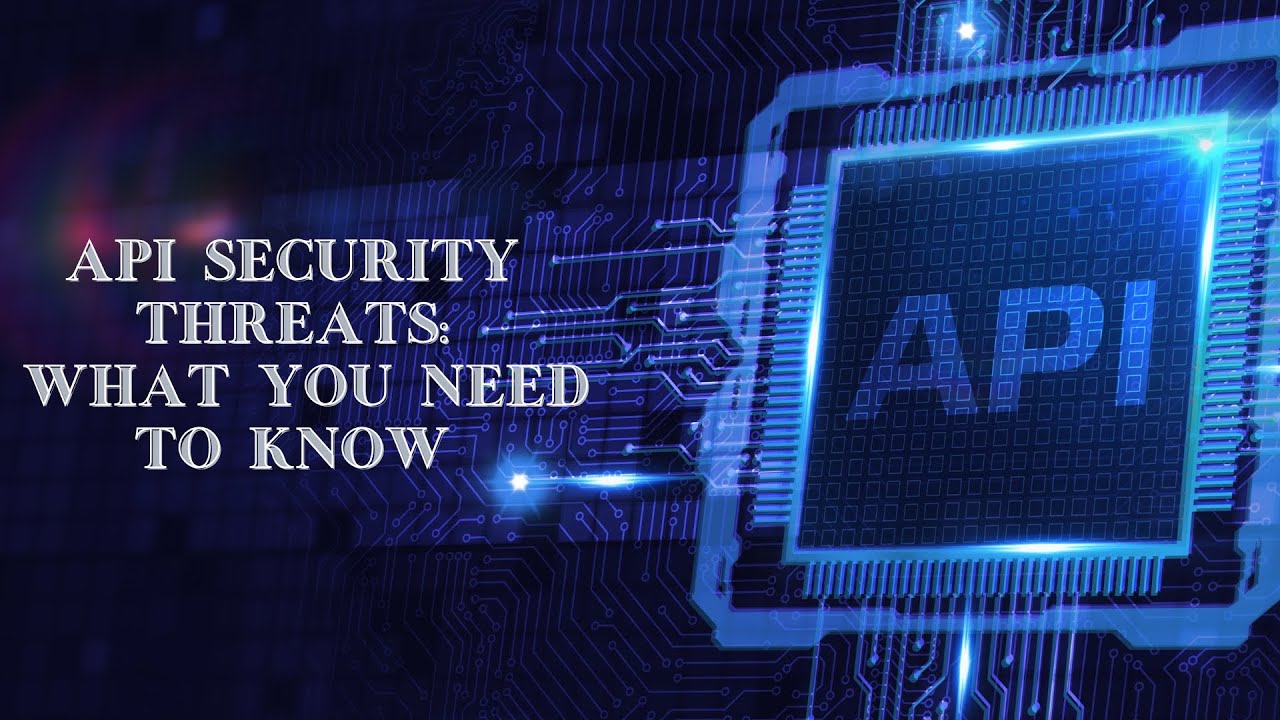 API Security Threats: What You Need to Know