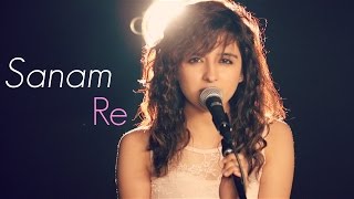 Sanam Re | Female Cover by Shirley Setia ft. Kushal Chheda | (Arijit Singh)