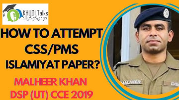 How to attempt Islamiat paper for CSS & PMS || Islamic Study || Malheer Khan || DSP || Khudi Talks