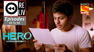 Weekly ReLIV - Hero - Gayab Mode On - 8th February To 12th Februrary 2021 - Episodes 46 To 50