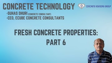 Understanding Fresh Concrete Properties - Part 6