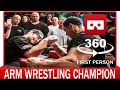 360° VR VIDEO - ARM WRESTLING - Champion World 2020 - First Person - VIRTUAL REALITY 3D