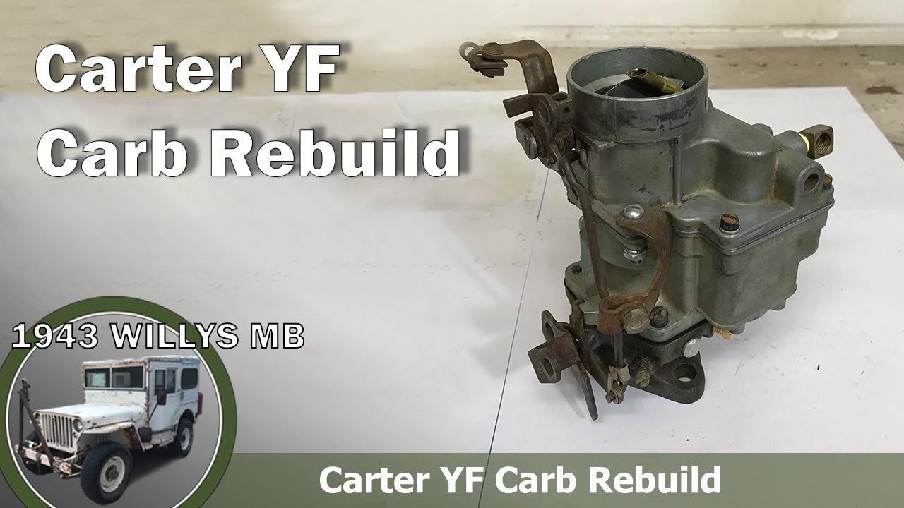 Willys MB 1943 Jeep Carter YF Carburetor Rebuild DJ3A, CJ5, CJ3B