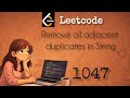 Leetcode 1047 Remove All adjacent duplicates in String | Java | Let's Learn Together| stack