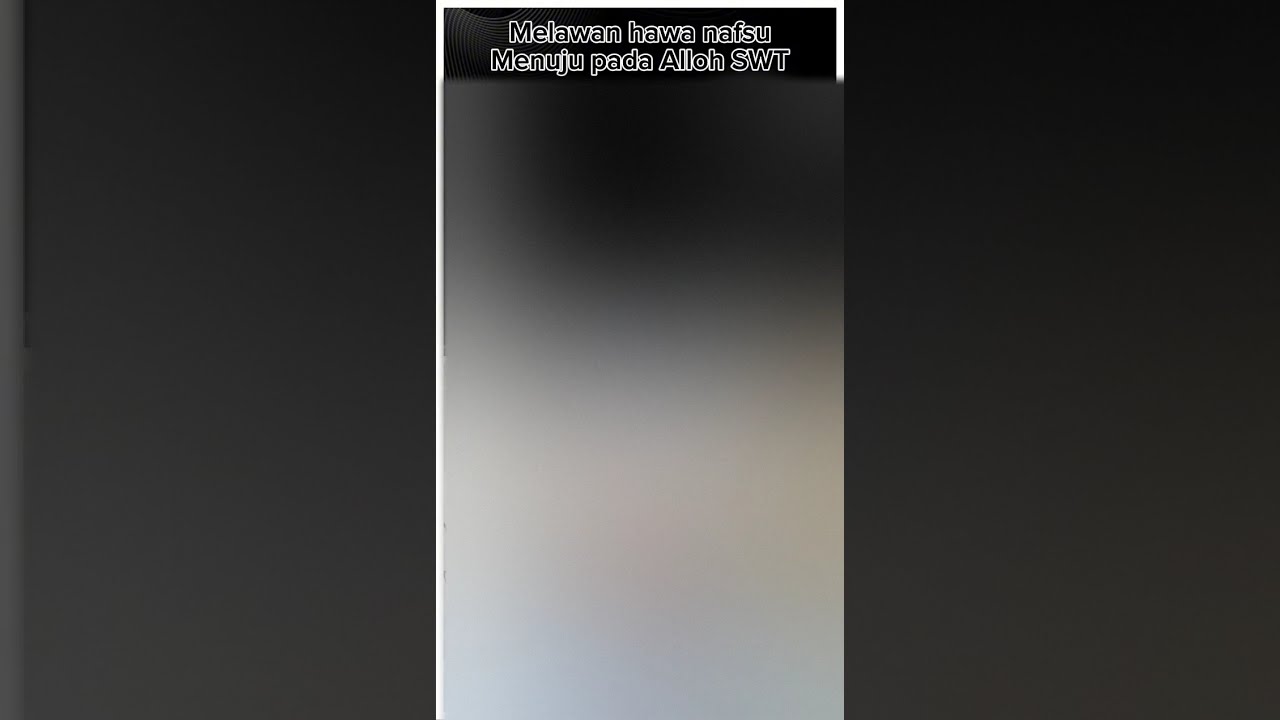 Melawan Hawa Nafsu Menuju Pada Alloh SWT