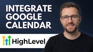 How To Integrate Google Calendar With GoHighLevel (Step By Step 2026)