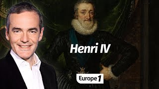 Au cœur de l'Histoire: Henri IV (Franck Ferrand)