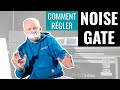  tuto  comment rgler un noise gate 