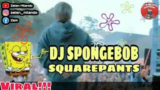 #Viral!! KONSER || DJ SPONGEBOB SQUAREPANTS || full version