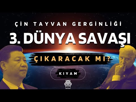 Çin - Tayvan Gerginliği Üçüncü Dünya Savaşı Çıkarır mı? ABD Çin Savaşı Başlar mı?