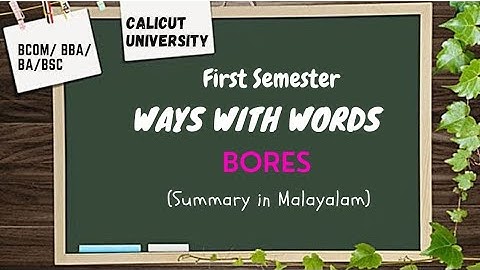 Calicut University |1st semester| ways with words |BORES |prose| Malayalam summary |