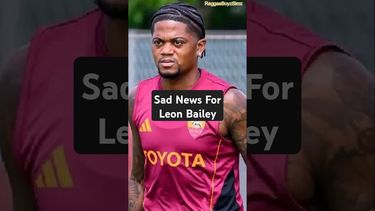 Sad News For Leon Bailey's Roma Move