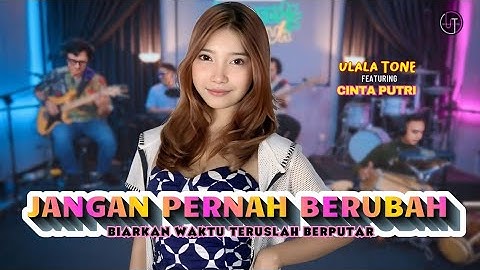 Jangan Pernah Berubah - St12 | Ulala Tone feat Cinta Putri
