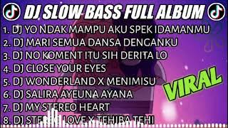 DJ SLOW BASS FULL ALBUM l DJ YO NDAK MAMPU AKU SPEK IDAMANMU I REMIX SLOW BASS TERBARU 2022