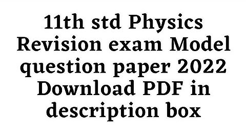 11th std Physics Revision exam Model question paper 2022 Download PDF in description box