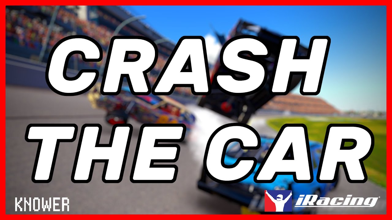 Crash The Car - KNOWER (An iRacing Week 13 Montage) 