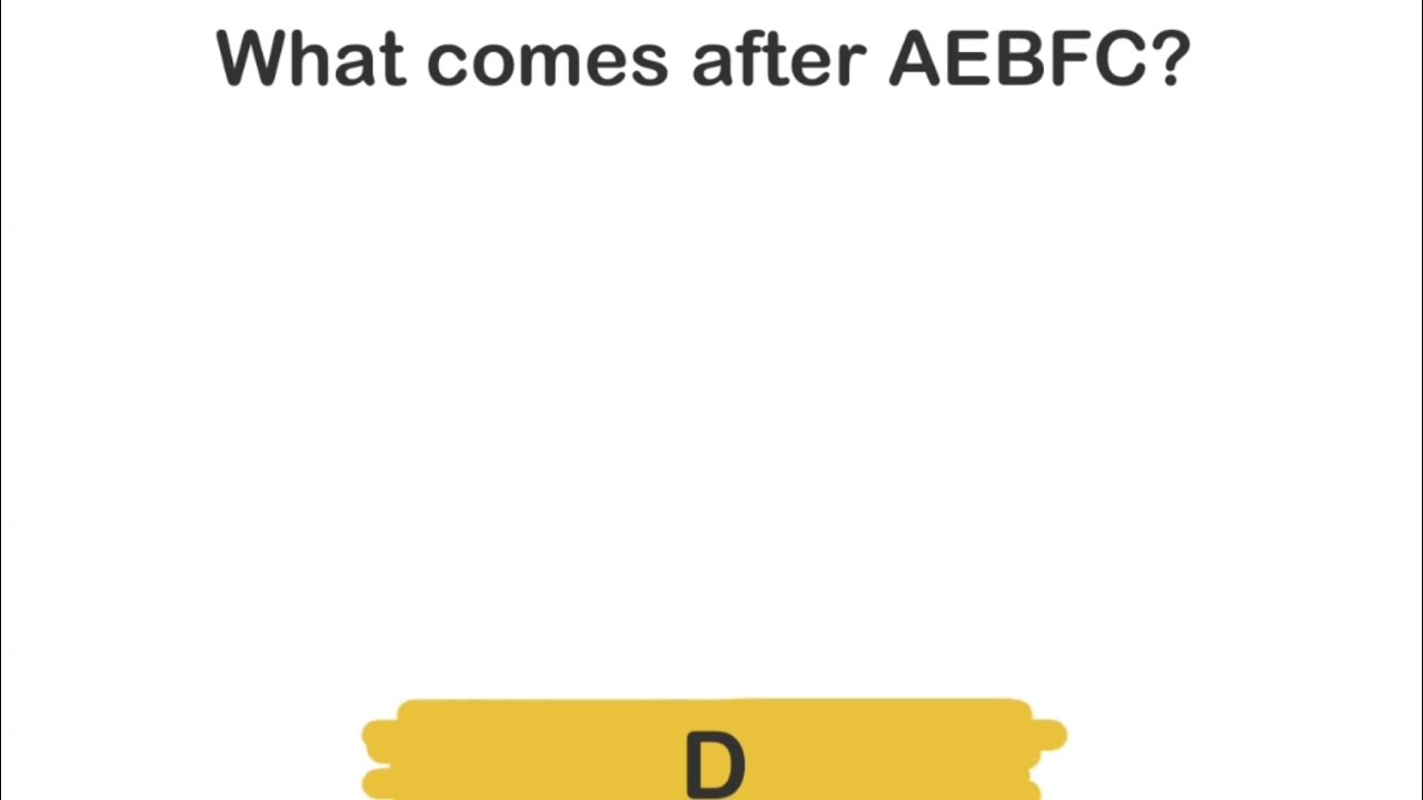 Brainout 🧠। Level 55। What comes after AEBFC ?। 