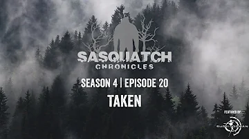 Sasquatch Chronicles ft. by Les Stroud | Season 4 | Episode 20 | Taken