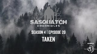 Sasquatch Chronicles ft. by Les Stroud | Season 4 | Episode 20 | Taken