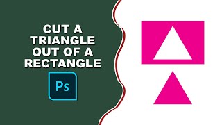 How to cut a triangle out of a rectangle in Photoshop