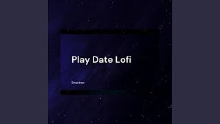 Play Date (Lofi)