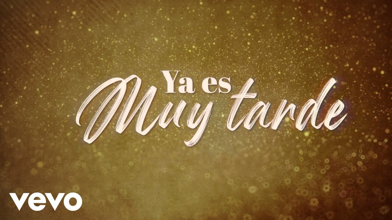 La Arrolladora Banda El Limón De René Camacho - Ya Es Muy Tarde (LETRA) La Arrolladora Banda El Limón De René Camacho - Ya Es Muy Tarde (LETRA)