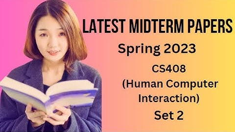 CS408(Human Computer Interaction) Midterm Paper Spring 2023 Set 2-Tips & Trick for Paper Preparation