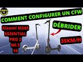 Comment configurer un cfw pour dbrider xiaomi essential pro 2 mi scooter 3 1s lite dbridage 35kmh