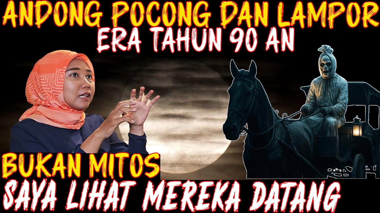 TEROR HOROR LAMPOR & ANDONG POCONG 90an MOJOKERTO & JAWA TIMUR YANG SAYA DI MASA ITU.. 