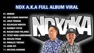 NDX AKA FULL ALBUM VIRAL TERBARU 2023 (TANPA IKLAN)