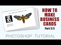 How To Make BUSINESS CARDS with Photoshop [Part 2/2]