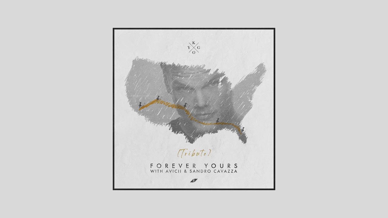 Kygo, Avicii, Sandro Cavazza - Forever Yours [Audio] 