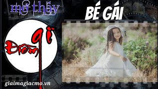 Mơ Thấy Bé Gái Điềm Gì Giaimagiacmo.vn Giải Mã Giấc Mơ Thấy Bé Gái Chính Xác