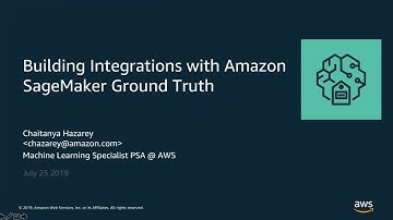 AWS Partner Webinar: Building Integrations with Amazon SageMaker Ground Truth