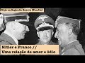 Hitler e Franco - Uma relação de amor e ódio