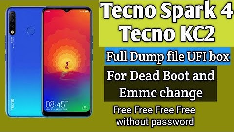 Tecno spark 4 kc2 dump file ufi free . tecno kc2 full dump file no need flash free without password