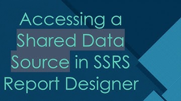 Accessing a Shared Data Source in SSRS Report Designer