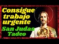 🙌ORACIÓN A SAN JUDAS TADEO PARA CONSEGUIR EMPLEO URGENTE🙏