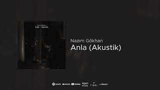 Nazım Gökhan - Anla (Akustik)