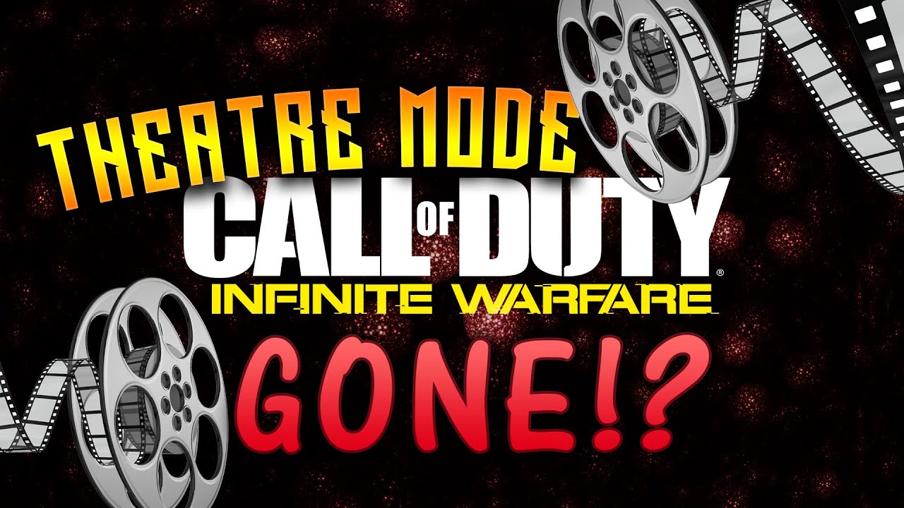 Call Of Duty INFINITE WARFARE Theatre mode REMOVED! THEATRE MODE COD IW NOT COMING BACK!