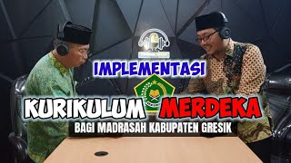 Implementasi Kurikulum Merdeka bagi Madrasah || Kemenag Kabupaten Gresik