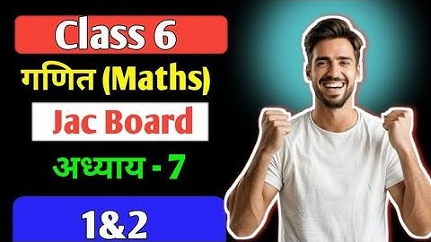 Class 6 Maths Chapter 7 Jac Board  | Chapter 7 | Question 1 & 2  Full Explanation in Hindi