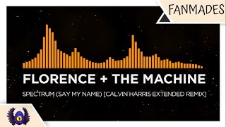 [Prog. House] - Florence + The Machine - Spectrum (Say My Name) [Calvin Harris Extended Remix]