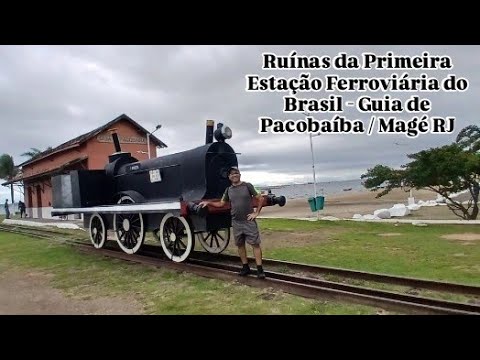 Ruínas da Primeira Estação Ferroviária do Brasil - Guia de Pacobaíba ...