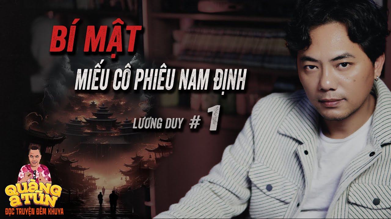 MIẾU LÀNG BÍ ẨN Ở NAM ĐỊNH LÀM CẢ LÀNG SỢ CHẾT KHIẾP tập 1 | Truyện ma làng quê Quàng A Tũn